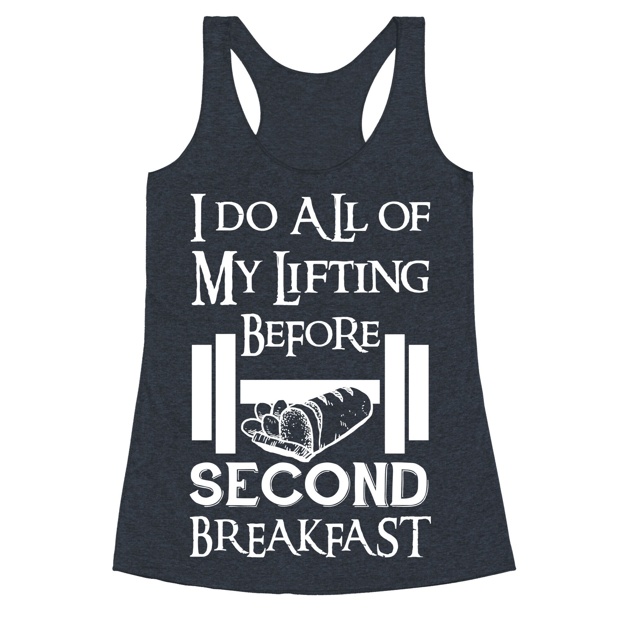 I Do All Of My Lifting Before Second Breakfast Racerback Tank